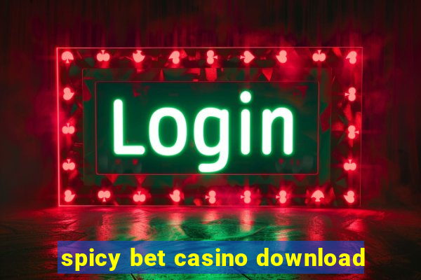 spicy bet casino download